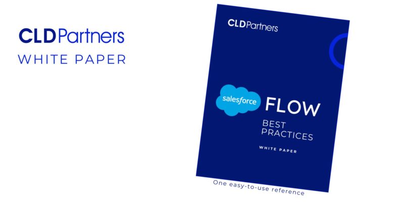 CLD White paper on Salesforce Flow Best Practices all in one easy-to-use Reference.